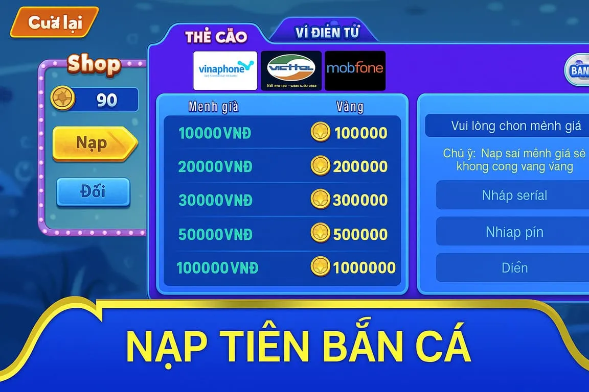 Hướng dẫn nạp tiền vào game Bắn Cá nhanh chóng và an toàn